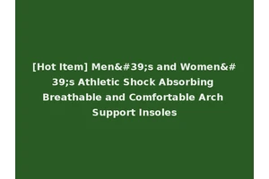 [Hot Item] Men's and Women's Athletic Shock Absorbing Breathable and Comfortable Arch Support Insoles