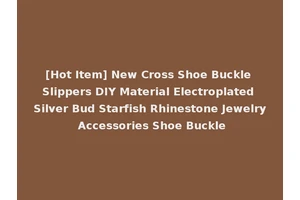 [Hot Item] New Cross Shoe Buckle Slippers DIY Material Electroplated Silver Bud Starfish Rhinestone Jewelry Accessories Shoe Buckle