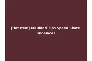 [Hot Item] Moulded Tips Speed Skate Shoelaces