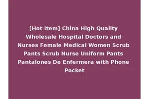 [Hot Item] China High Quality Wholesale Hospital Doctors and Nurses Female Medical Women Scrub Pants Scrub Nurse Uniform Pants Pantalones De Enfermera with Phone Pocket