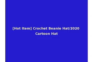 [Hot Item] Crochet Beanie Hat/2020 Cartoon Hat