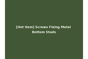 [Hot Item] Screws Fixing Metal Bottom Studs