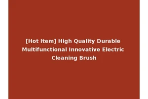 [Hot Item] High Quality Durable Multifunctional Innovative Electric Cleaning Brush