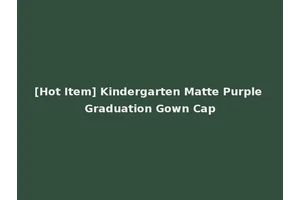 [Hot Item] Kindergarten Matte Purple Graduation Gown Cap