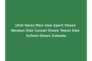 [Hot Item] Men Size Sport Shoes Women Size Casual Shoes Teens Size School Shoes Outsole