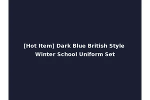 [Hot Item] Dark Blue British Style Winter School Uniform Set