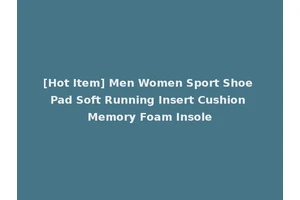[Hot Item] Men Women Sport Shoe Pad Soft Running Insert Cushion Memory Foam Insole