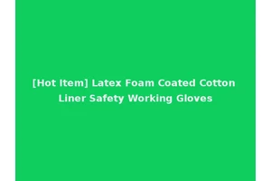 [Hot Item] Latex Foam Coated Cotton Liner Safety Working Gloves