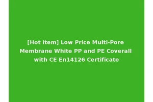 [Hot Item] Low Price Multi-Pore Membrane White PP and PE Coverall with CE En14126 Certificate