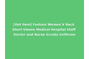 [Hot Item] Fashion Women V Neck Short Sleeve Medical Hospital Staff Doctor and Nurse Scrubs Uniforms