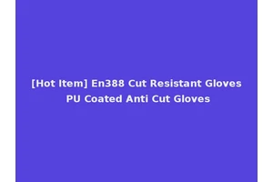 [Hot Item] En388 Cut Resistant Gloves PU Coated Anti Cut Gloves