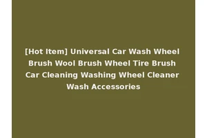 [Hot Item] Universal Car Wash Wheel Brush Wool Brush Wheel Tire Brush Car Cleaning Washing Wheel Cleaner Wash Accessories