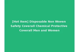 [Hot Item] Disposable Non Woven Safety Coverall Chemical Protective Coverall Men and Women