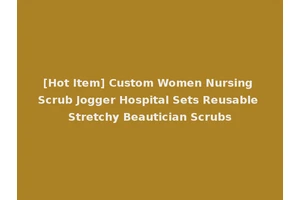 [Hot Item] Custom Women Nursing Scrub Jogger Hospital Sets Reusable Stretchy Beautician Scrubs