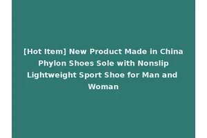 [Hot Item] New Product Made in China Phylon Shoes Sole with Nonslip Lightweight Sport Shoe for Man and Woman