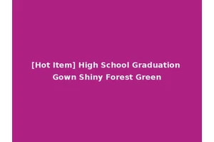 [Hot Item] High School Graduation Gown Shiny Forest Green
