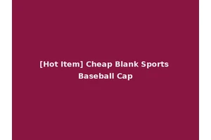 [Hot Item] Cheap Blank Sports Baseball Cap