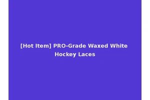 [Hot Item] PRO-Grade Waxed White Hockey Laces