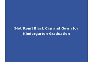 [Hot Item] Black Cap and Gown for Kindergarten Graduation