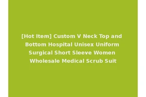 [Hot Item] Custom V Neck Top and Bottom Hospital Unisex Uniform Surgical Short Sleeve Women Wholesale Medical Scrub Suit