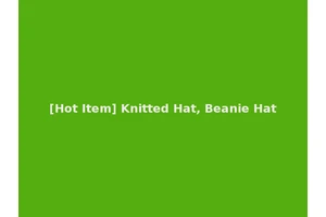 [Hot Item] Knitted Hat, Beanie Hat