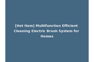[Hot Item] Multifunction Efficient Cleaning Electric Brush System for Homes