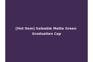 [Hot Item] Saleable Matte Green Graduation Cap