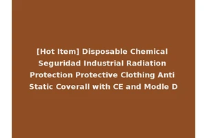 [Hot Item] Disposable Chemical Seguridad Industrial Radiation Protection Protective Clothing Anti Static Coverall with CE and Modle D