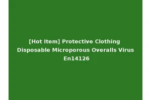 [Hot Item] Protective Clothing Disposable Microporous Overalls Virus En14126