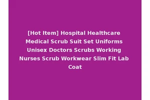 [Hot Item] Hospital Healthcare Medical Scrub Suit Set Uniforms Unisex Doctors Scrubs Working Nurses Scrub Workwear Slim Fit Lab Coat