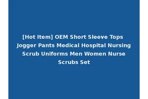 [Hot Item] OEM Short Sleeve Tops Jogger Pants Medical Hospital Nursing Scrub Uniforms Men Women Nurse Scrubs Set