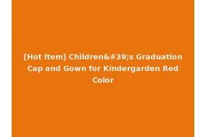 [Hot Item] Children's Graduation Cap and Gown for Kindergarden Red Color