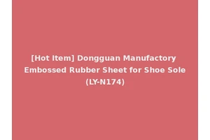 [Hot Item] Dongguan Manufactory Embossed Rubber Sheet for Shoe Sole (LY-N174)