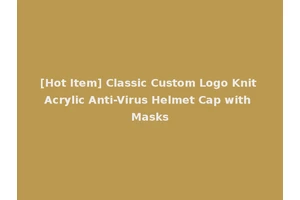 [Hot Item] Classic Custom Logo Knit Acrylic Anti-Virus Helmet Cap with Masks