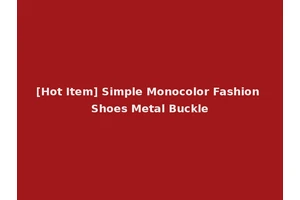 [Hot Item] Simple Monocolor Fashion Shoes Metal Buckle