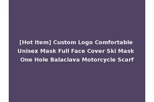 [Hot Item] Custom Logo Comfortable Unisex Mask Full Face Cover Ski Mask One Hole Balaclava Motorcycle Scarf