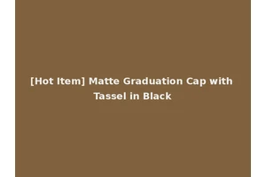 [Hot Item] Matte Graduation Cap with Tassel in Black