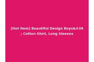 [Hot Item] Beautiful Design Boys' Cotton Shirt, Long Sleeves