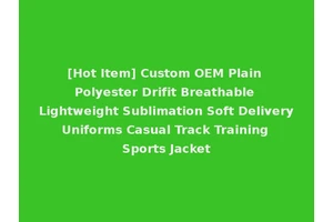[Hot Item] Custom OEM Plain Polyester Drifit Breathable Lightweight Sublimation Soft Delivery Uniforms Casual Track Training Sports Jacket