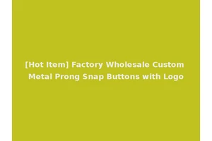 [Hot Item] Factory Wholesale Custom Metal Prong Snap Buttons with Logo