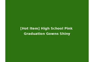 [Hot Item] High School Pink Graduation Gowns Shiny
