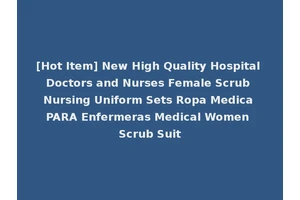 [Hot Item] New High Quality Hospital Doctors and Nurses Female Scrub Nursing Uniform Sets Ropa Medica PARA Enfermeras Medical Women Scrub Suit