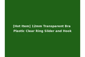 [Hot Item] 12mm Transparent Bra Plastic Clear Ring Slider and Hook