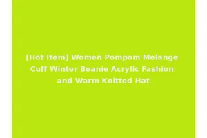[Hot Item] Women Pompom Melange Cuff Winter Beanie Acrylic Fashion and Warm Knitted Hat