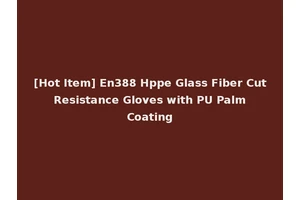 [Hot Item] En388 Hppe Glass Fiber Cut Resistance Gloves with PU Palm Coating