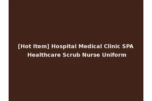 [Hot Item] Hospital Medical Clinic SPA Healthcare Scrub Nurse Uniform