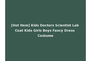 [Hot Item] Kids Doctors Scientist Lab Coat Kids Girls Boys Fancy Dress Costume