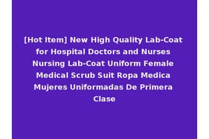 [Hot Item] New High Quality Lab-Coat for Hospital Doctors and Nurses Nursing Lab-Coat Uniform Female Medical Scrub Suit Ropa Medica Mujeres Uniformadas De Primera Clase