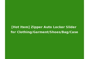 [Hot Item] Zipper Auto Locker Slider for Clothing/Garment/Shoes/Bag/Case