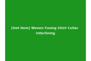[Hot Item] Woven Fusing Shirt Collar Interlining